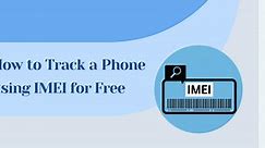 How to Track a Phone Using IMEI for Free?
