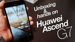 Unboxing & hands on Huawei Ascend G7