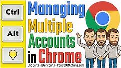 Managing Multiple Accounts in Google Chrome