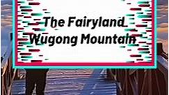 The Fairyland Wugong Mountain