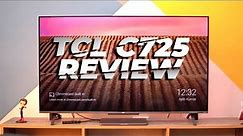 TCL C725 Review: Its Incredible! - 2024