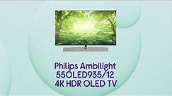 Philips Ambilight 55OLED935/12 55 Smart 4K Ultra HD OLED TV with Google Assistant - Product Overview