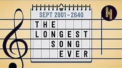 The 639 Year Longest Song Ever