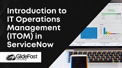 Introduction to IT Operations Management (ITOM) in ServiceNow