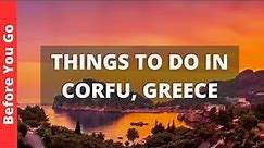 Corfu Greece Travel Guide: 13 BEST Things To Do In Corfu