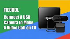 How to Connect An USB Camera to Make A Video Call on TV l MECOOL Android TV Box
