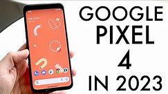 Google Pixel 4 In 2023! (Still Worth It?) (Review)