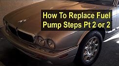 How to replace the fuel pump & filter on a Jaguar XJ8, step by step, etc. Pt 2 of 2 - REMIX
