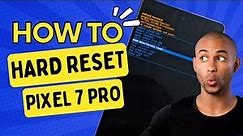How to Hard Reset Google Pixel 7 / 7 Pro to Reset Forgotten Pattern/ PIN