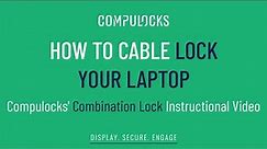 How to Cable Lock Your Laptop. Compulocks' Combination Lock Instructional Video