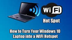 How to Turn Your Windows 10 Laptop into a Wi-Fi Hotspot