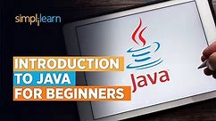 Introduction to Java for Beginners | Beginners Guide to Java Programming| Java Tutorial| Simplilearn