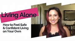 LIVING ALONE SAFETY TIPS: How to Feel Confident and Safe Living Alone as a Single Woman