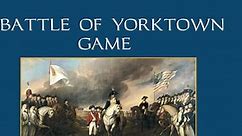 Battle of Yorktown Game