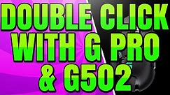 How to Double Click with the Logitech G502 and G Pro Wireless Mouse (G Hub Software)