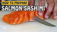 Fish Recipe: Prepping Salmon Sashimi