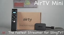 AirTV Mini | Is It The Fastest SlingTV Experience?
