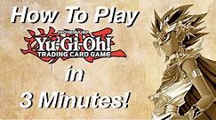 How To Play Yu-Gi-Oh in 3 Minutes!