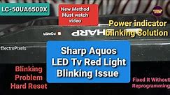 Sharp LED TV LC-50UA6500X Power led Red light Blinking Continuously.Red LED blinking Repair Tutorial