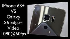 iPhone 6S Plus VS Galaxy S6 Edge Plus 1080p@60fps