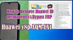 Huawei y8p AQM LX1, How to Remove Huawei ID permanently, Bypass FRP #EFTDongle