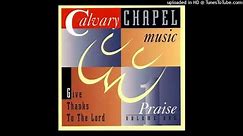 Calvary Chapel Music - Praise