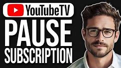 How To Pause Youtube TV Subscription (2024)