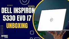 Dell Inspiron 5330 - i7 1360P Intel Evo Laptop Unboxing Review