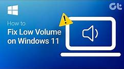 How to Fix Low Volume on Windows 11