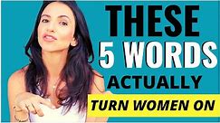 5 "Non Creepy" Words That Make Women Think About SEX (Works On 99% of All Women)