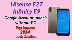 Hisense F27 / Hisense infinity E9 Google Account unlock without PC.Frp bypass without PC 2024
