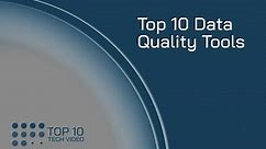 Top 10 Data Quality Tools