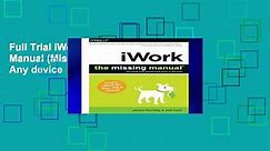 Full Trial iWork: The Missing Manual (Missing Manuals) For Any device