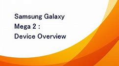 Samsung Galaxy Mega 2 : Device Overview