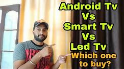 Android Tv Vs Smart Tv Vs Led Tv || Which one to buy?