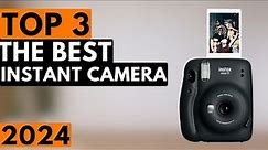 Top 3 Best Instant Camera in 2024