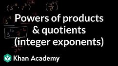 Powers of products & quotients (integer exponents) | Mathematics I | High School Math | Khan Academy