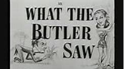 What the Butler Saw