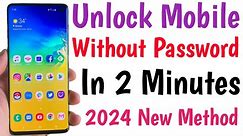 Unlock Android Mobile Without Password | How To Unlock Mobile Pin Lock