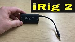 iRig 2 Review-Record Your Guitar And Drums With Your Phone
