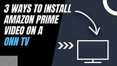 How to Install Amazon Prime Video on ANY ONN TV (3 Different Ways)