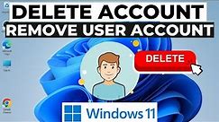 How to Delete User Account in Windows 11