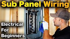 How To Wire A Sub Panel - VERY DETAILED INSTALLATION! Start To Finish