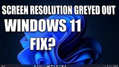 How To Fix Screen Resolution Setting Greyed Out Problem in Windows 11