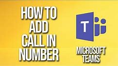 How to Add Call In Number Microsoft Teams Tutorial