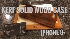 KERF Solid Wood Case - iPhone 8+ - Full Review