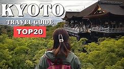 Kyoto Travel Guide for Beginners - TOP 20 Things To Do in KYOTO, Japan