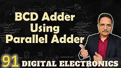 BCD Adder by Parallel Adder (Truth Table, Working, Designing and Circuit), Combinational circuit