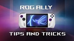 The Best ROG Ally tips and tricks