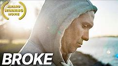 Broke | AWARD WINNING | Steve Bastoni | Drama Film | English